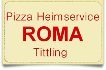 Pizza Heimservice Roma in Tittling